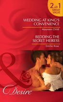 Wedding at King's Convenience / Bedding the Secret Heiress (Mills & Boon Desire) (Kings of California - Book 6)