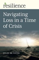 Resilience - Navigating Loss in a Time of Crisis