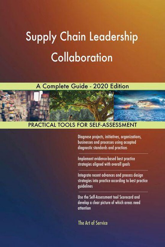 Supply Chain Leadership Collaboration A Complete Guide - 2020 Edition ...