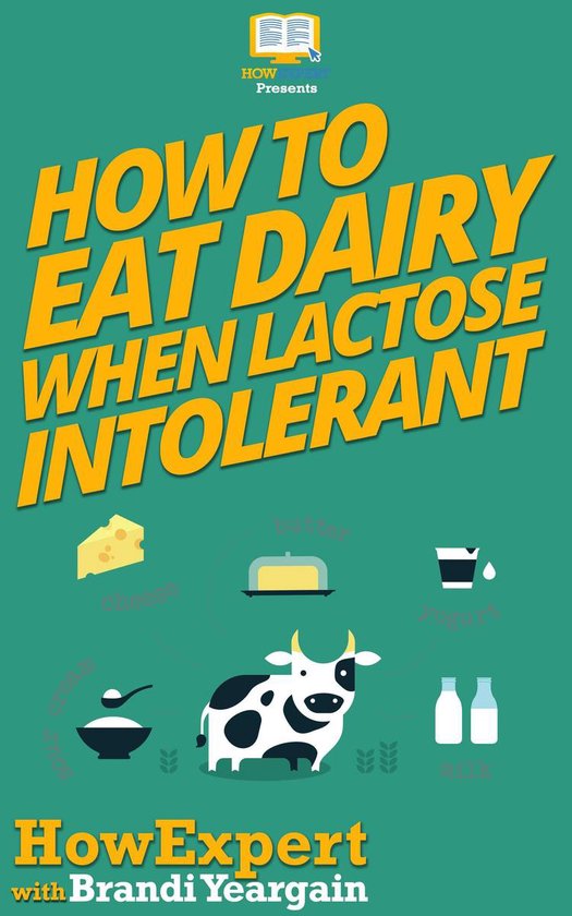 How to Eat Dairy When Lactose Intolerant (ebook), Howexpert