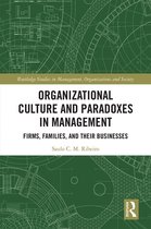 Routledge Studies in Management, Organizations and Society - Organizational Culture and Paradoxes in Management