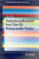 Polyhydroxyalkanoates from Palm Oil