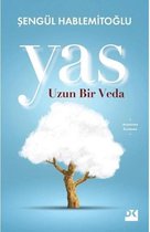 Yas - Uzun Bir Veda