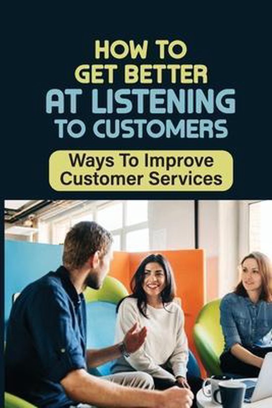 How To Get Better At Listening To Customers - cover