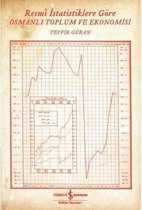 Resmi İstatistiklere Göre Osmanlı Toplum ve Ekonomisi