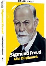 Sigmund Freud Gibi Düşünmek