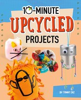 10-Minute Makers - 10-Minute Upcycled Projects
