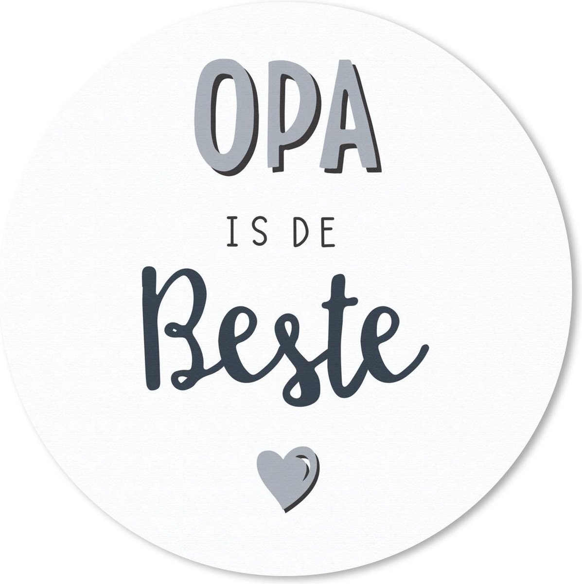 Muismat rond 50x50 cm - Mousepad Quotes - Opa is de beste - Spreuken - Opa - Ronde muismatten