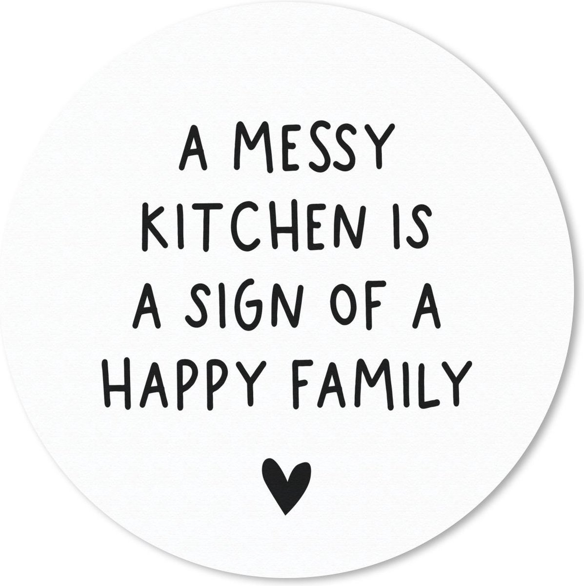 Muismat rond 40x40 cm - Mousepad Engelse quote "A messy kitchen is a sign of a happy family" op een witte achtergrond - Ronde muismatten