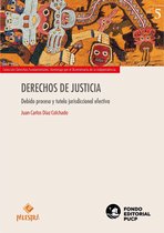 Colección Derechos fundamentales. Homenaje por el Bicentenario de la Independencia 5 - Derechos de justicia