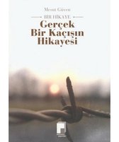 Gerçek Bir Kaçışın Hikayesi