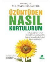 Üzüntüden Nasıl Kurtulurum?