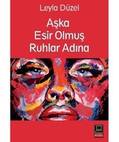 Aşka Esir Olmuş Ruhlar Adına