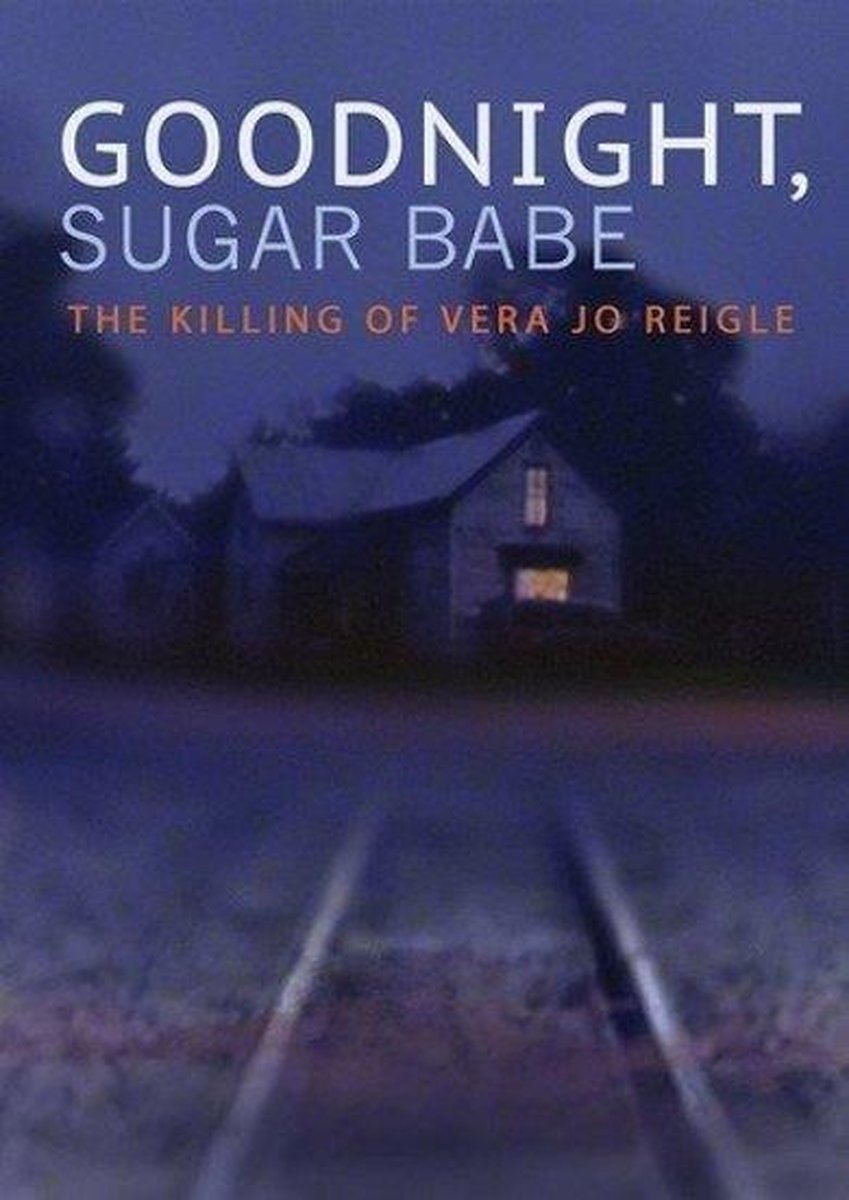 Goodnight Sugar Babe - The Killing Of Vera Jo Reigle (DVD) (Import geen NL ondertiteling)