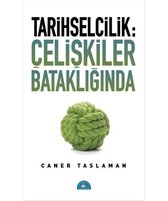 Tarihselcilik: Çelişkiler Bataklığında