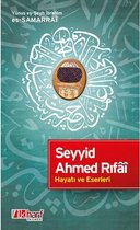 Seyyid Ahmed Rıfâi Hayatı ve Eserleri