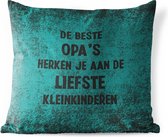 Buitenkussen Weerbestendig - Quotes - De beste opa's - Opa - Spreuken - 50x50 cm