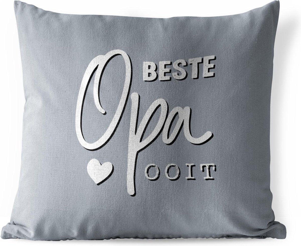 Buitenkussen - Quote - Cadeau voor mannen - Spreuken - Vaderdag - Beste opa ooit - 45x45 cm - Weerbestendig - Vaderdag cadeautje - Cadeau voor vader en papa