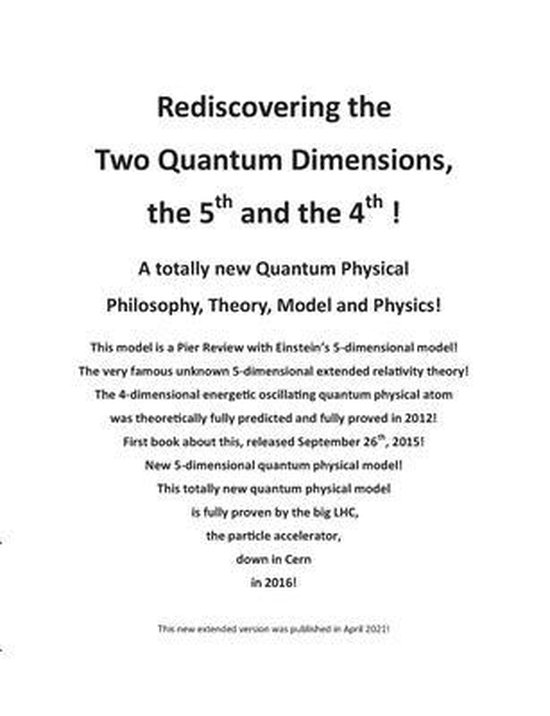 Rediscovering the Two Quantum Dimensions, the 5th and the 4th dimension!