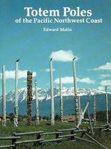 Totem Poles Of The Pacific North West Coast