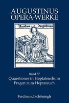 Quaestiones in Heptateuchum, Fragen Zum Heptateuch: Zweisprachige Ausgabe, Teil 1: Genesis-Exodus, Teil 2