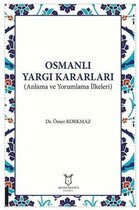 Osmanlı Yargı Kararları   Anlama ve Yorumlama İlkeleri