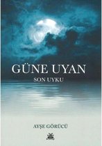 Güne Uyan   Son Uyku
