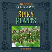 Beware! Killer Plants - Spiny and Prickly Plants