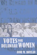 Cultural Studies of Delaware and the Eastern Shore - Votes for Delaware Women