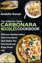 The Complete Yummy Carbonara Noodles Cookbook