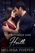 Wild Billionaires After Dark 2 - Wild Boys After Dark: Heath
