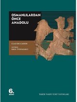 Osmanlılardan Önce Anadolu