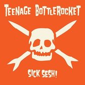 Teenage Bottlerocket - Sick Sesh! (CD)