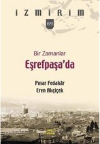 Bir Zamanlar Eşrefpaşa'da