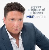 Mike Van Dijk - Zonder Te Blikken Of The Blozen (CD)