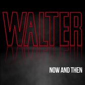 Walter - Now And Then (CD)