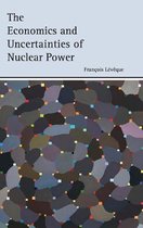 The Economics and Uncertainties of Nuclear Power
