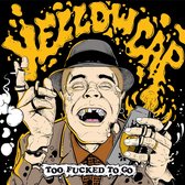 Yellow Cap - Too Fucked To Go (CD)