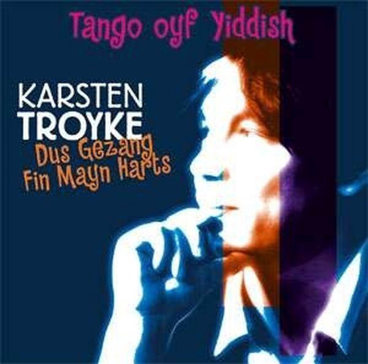 Karsten Troyke, Trio Scho - Dus Gezang Fin Mayn Harts - Tango Oyf Yiddish (CD)