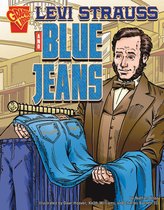 Inventions and Discovery - Levi Strauss and Blue Jeans