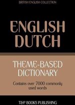 British English Collection- Theme-based dictionary British English-Dutch - 7000 words
