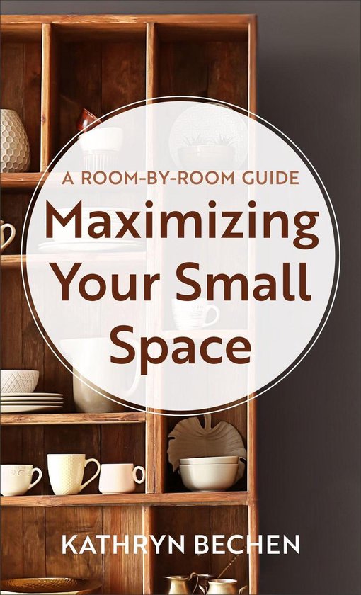 Maximizing Your Small Space - cover