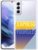 Hoesje Geschikt voor Samsung Galaxy S21 Plus Express Yourself