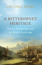 A Bittersweet Heritage: Slavery, Architecture and the British Landscape