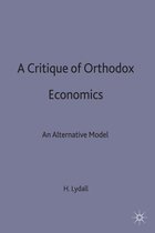 A Critique of Orthodox Economics