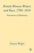 British Women Writers and Race 1788 1818
