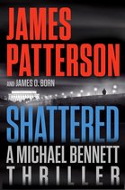 A Michael Bennett Thriller- Shattered