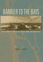 Gulf Coast Books, sponsored by Texas A&M University-Corpus Christi 35 - Barrier to the Bays