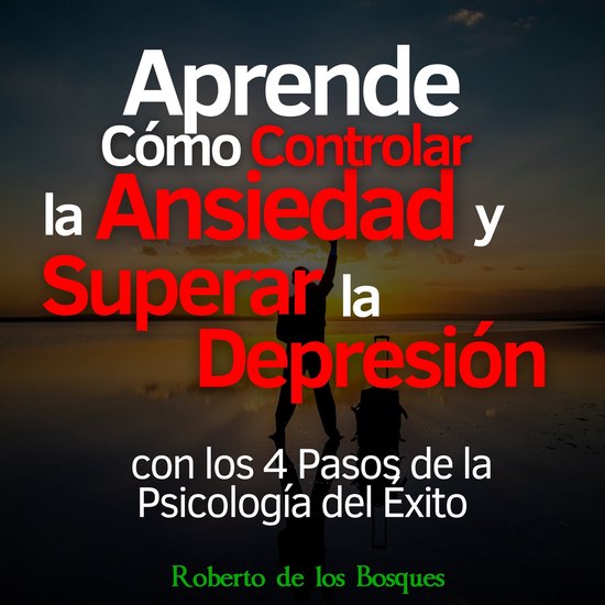Aprende Cómo Controlar la Ansiedad y Superar la Depresión  ... - cover