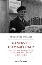 Nationalismes et guerres mondiales - Au service du maréchal ? - La légion française des combattants (1940-1944)
